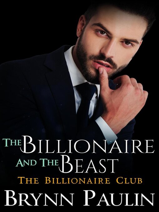 Title details for The Billionaire and the Beast by Brynn Paulin - Wait list